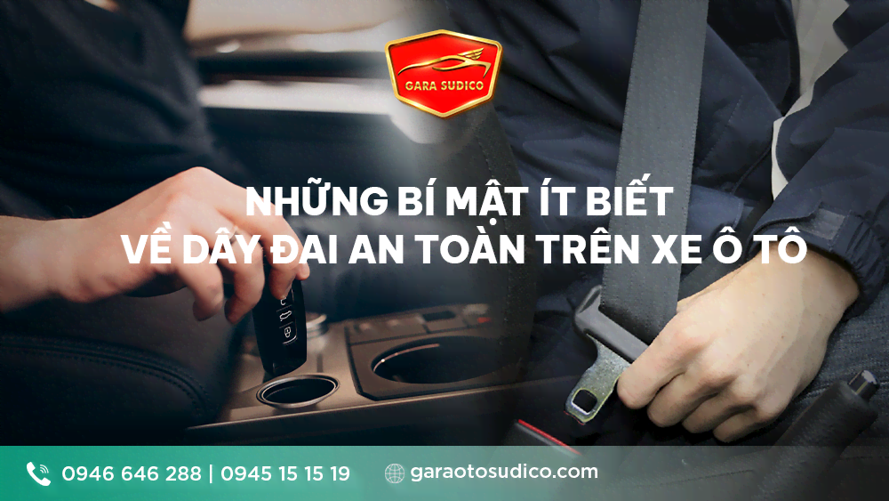 NHỮNG BÍ MẬT ÍT BIẾT VỀ DÂY ĐAI AN TOÀN TRÊN XE Ô TÔ