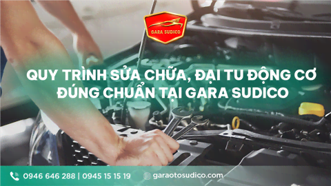 Ảnh QUY TRÌNH SỬA CHỮA, ĐẠI TU ĐỘNG CƠ ĐÚNG CHUẨN TẠI GARA SUDICO | Hotline: 0946 646 288