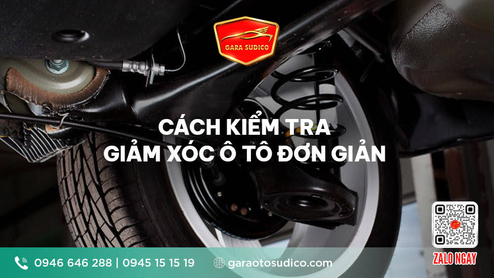 CÁCH KIỂM TRA GIẢM XÓC Ô TÔ ĐƠN GIẢN 