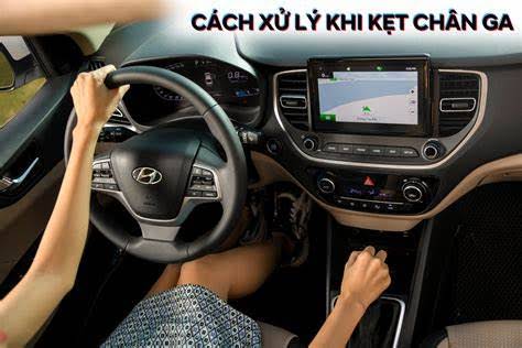 CÁCH XỬ LÝ KHI XE BỊ KẸT CHÂN GA