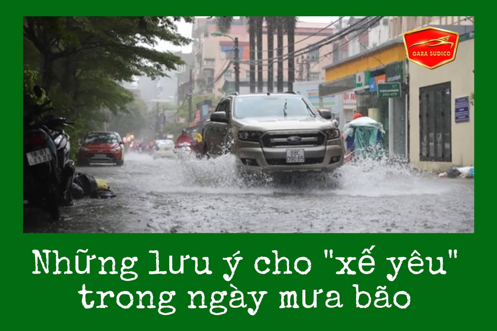 Những lưu ý cho “xế yêu” trong ngày mưa bão