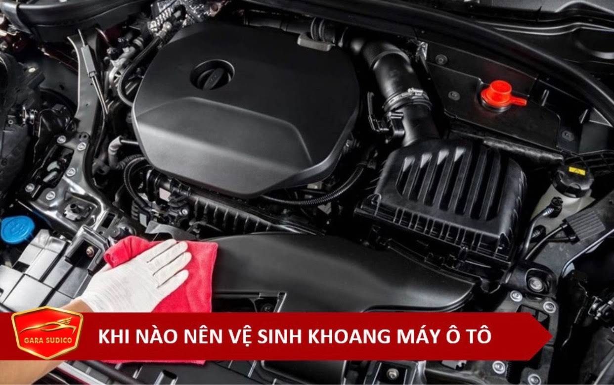 KHI NÀO CẦN VỆ SINH KHOANG MÁY Ô TÔ